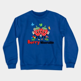 Berry Miserable Crewneck Sweatshirt